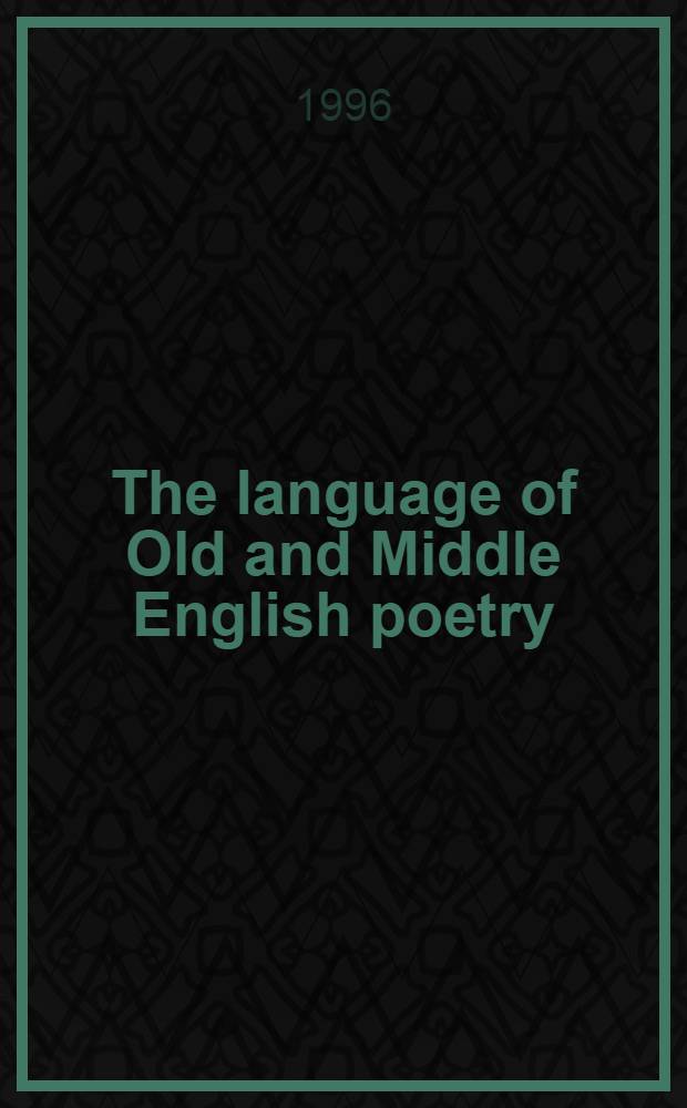The language of Old and Middle English poetry = Язык старой и средневековой английской поэзии.