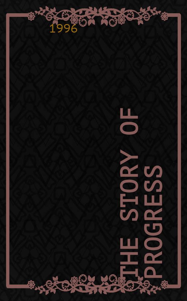 The Story of progress = История прогресса.