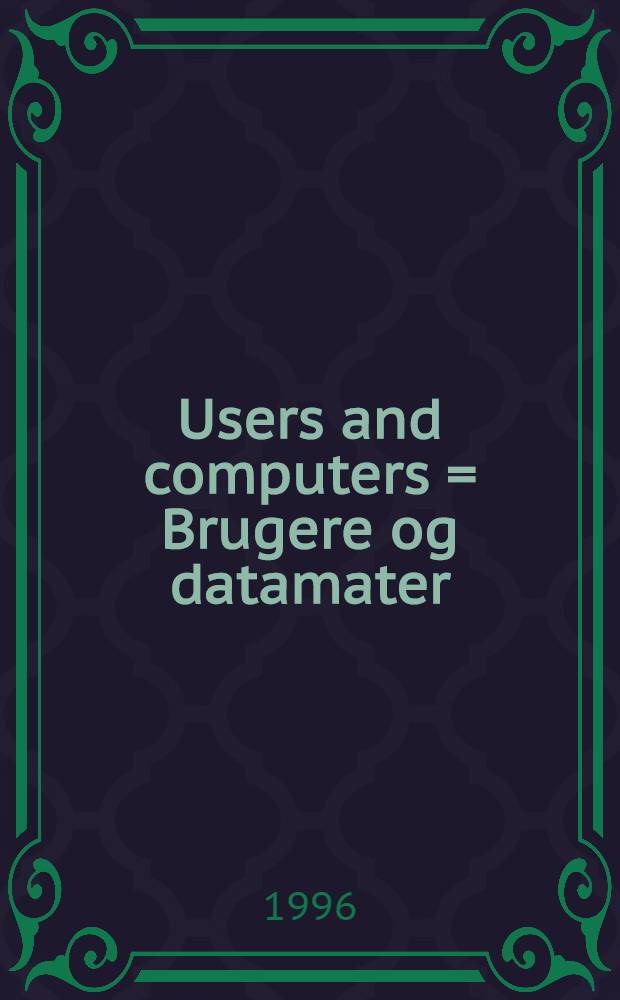 Users and computers = Brugere og datamater : A contextual approach to design of computer artifacts = Пользователи и ЭВМ. Контекстуальный подход к проектированию компьютерных артефактов.