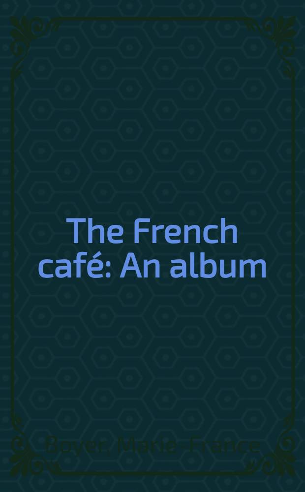 The French café : An album = Французское кафе. Альбом.