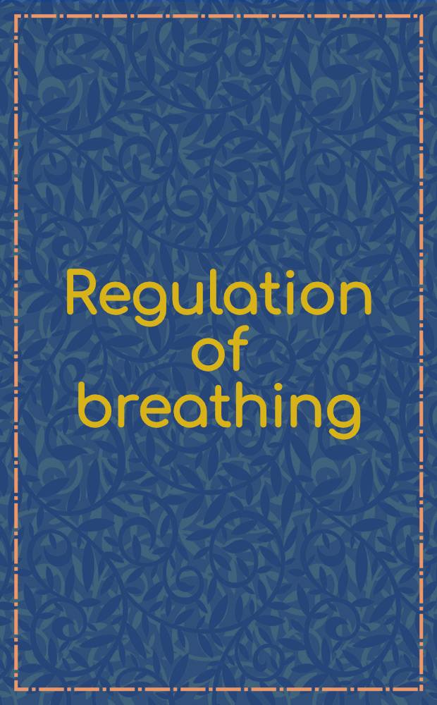 Regulation of breathing = Регуляция дыхания.