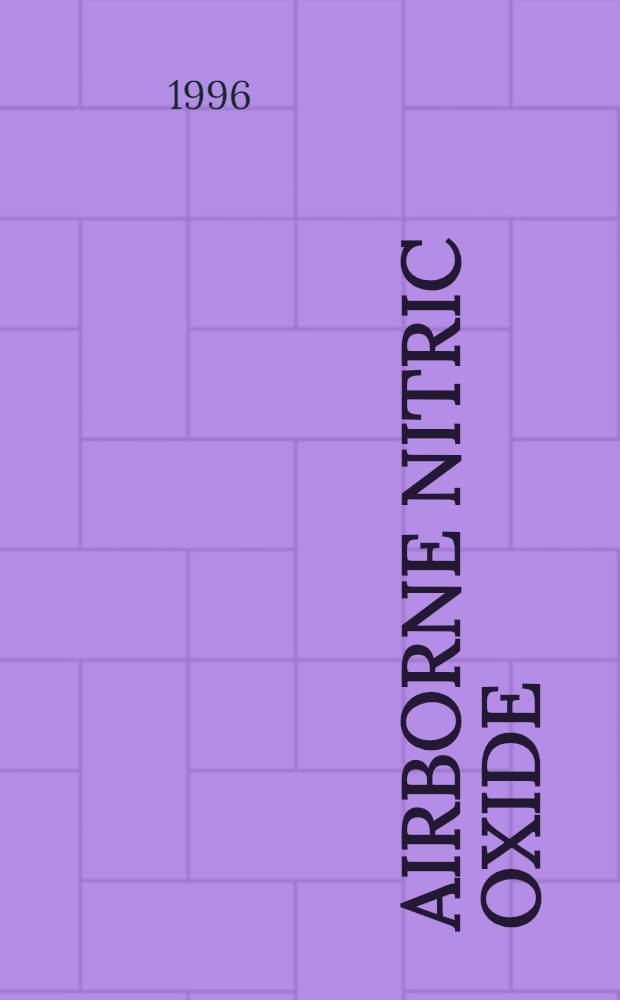Airborne nitric oxide : Inflammatory marker a. aerocrine messenger in man : Diss. = Находящаяся в воздухе окись азота:воспалительные маркеры и воздушные переносчики у человека.