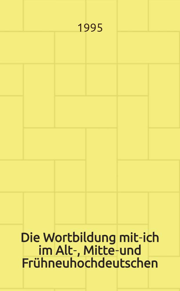 Die Wortbildung mit -lich im Alt-, Mittel- und Frühneuhochdeutschen = Словообразование с -lich в немецком.