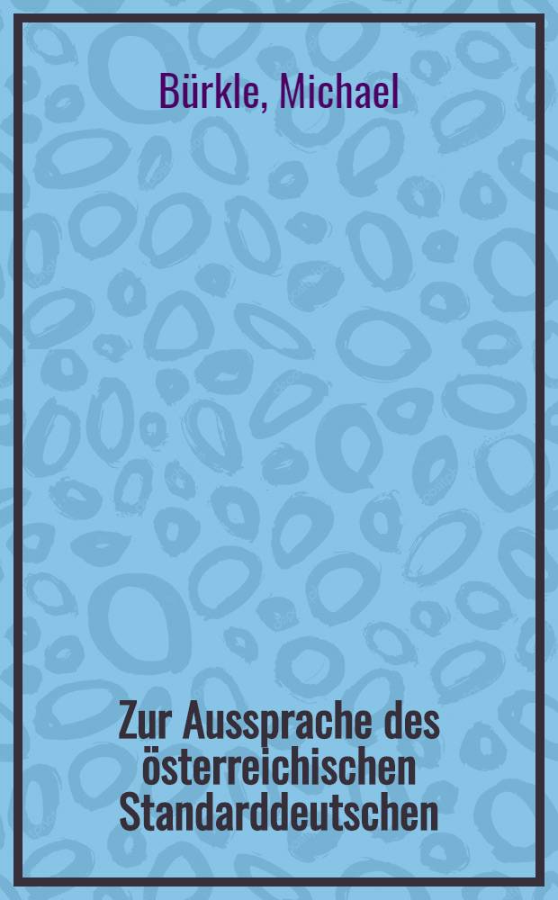 Zur Aussprache des österreichischen Standarddeutschen : Die unbetonten Silben = О произношении в австрийском варианте немецкого языка.