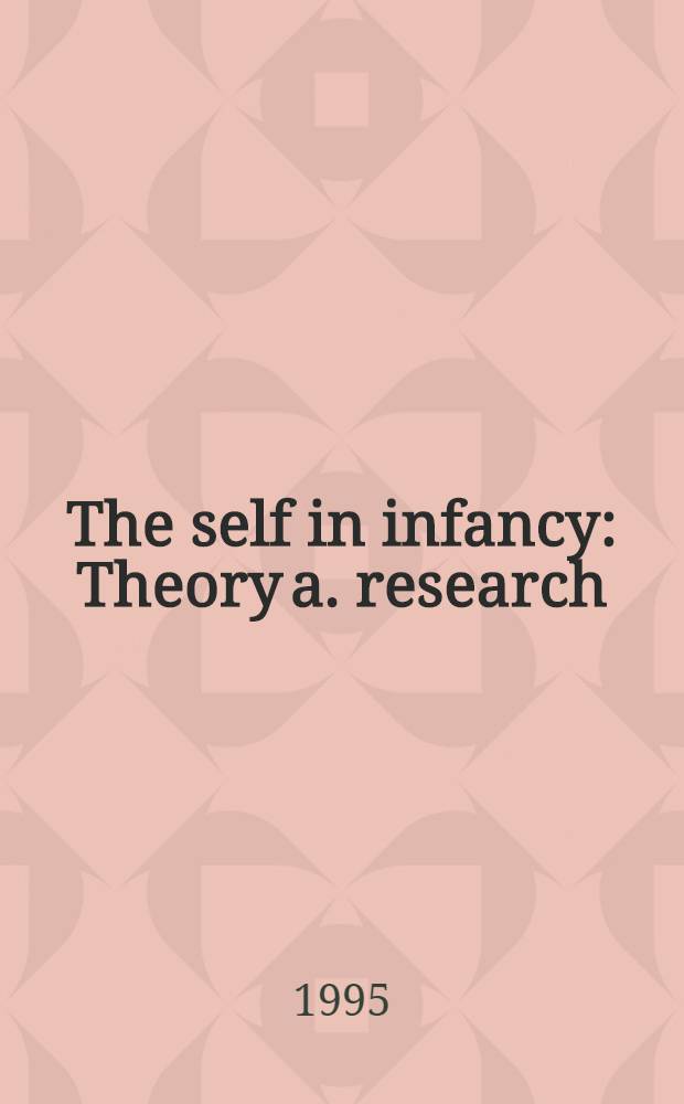 The self in infancy : Theory a. research = Личность в раннем возрасте.