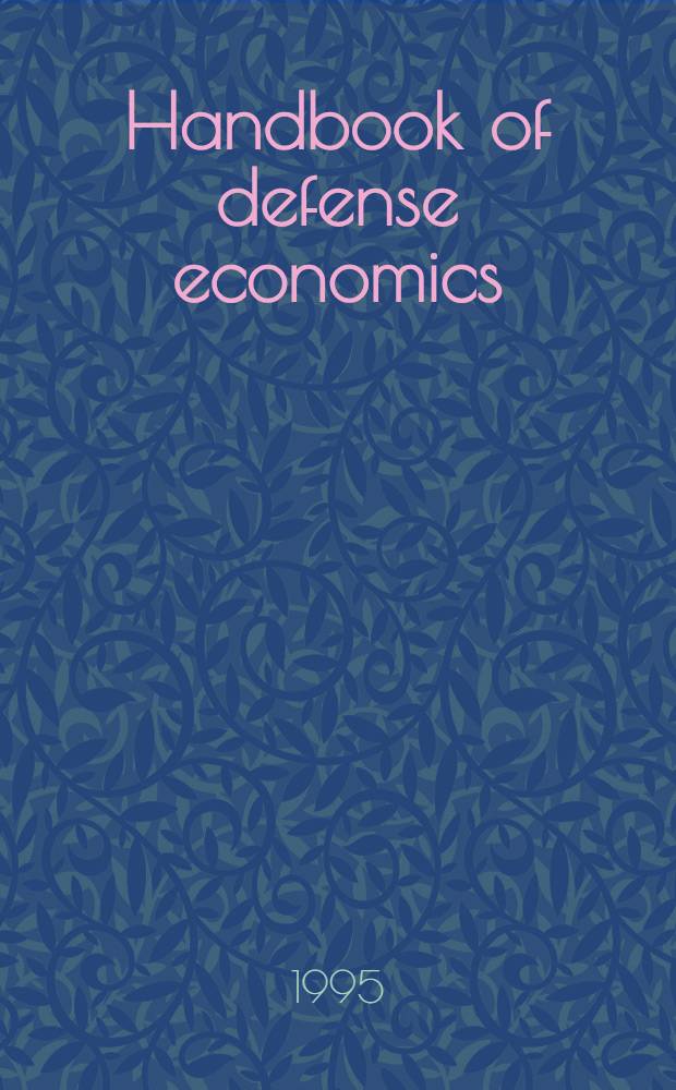 Handbook of defense economics = Справочник оборонной экономики.