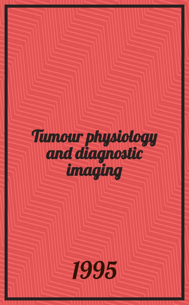 Tumour physiology and diagnostic imaging