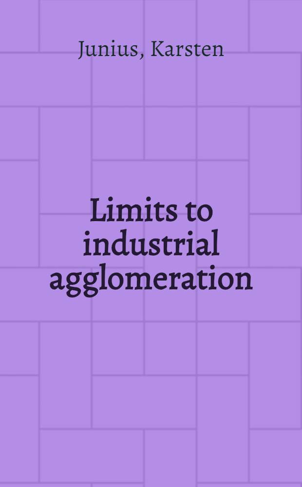 Limits to industrial agglomeration = Ограничения промышленных аггломераций.