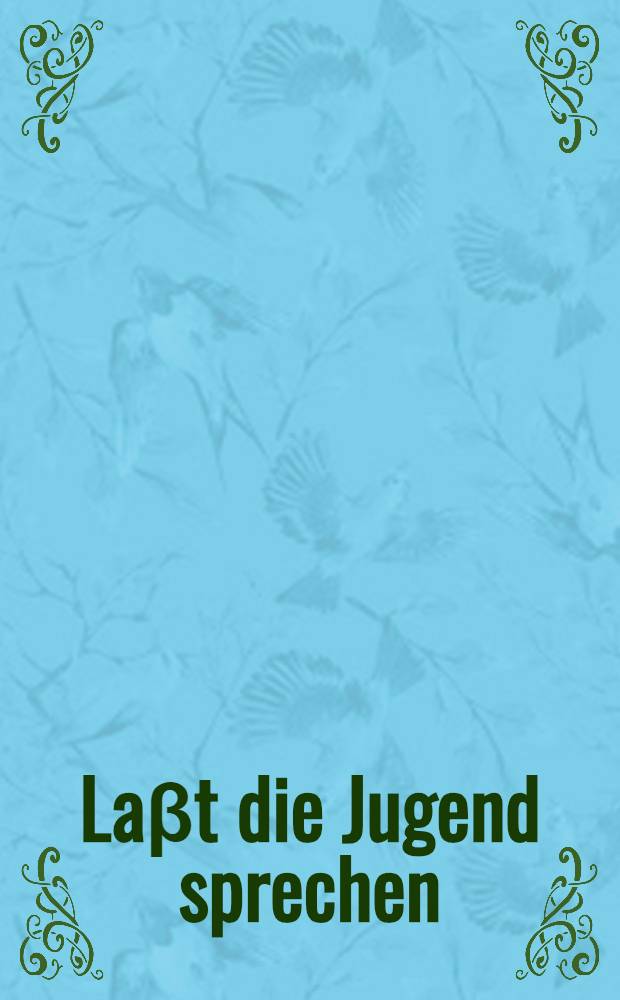 Laβt die Jugend sprechen : Ruβlanddt. Jugendliche berichten = Юношество говорит. Рассказы русских немцев.