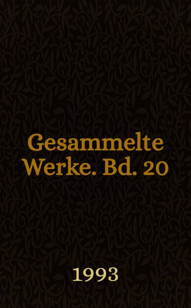Gesammelte Werke. Bd. 20 : Deutliche Worte