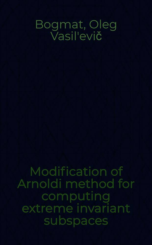 Modification of Arnoldi method for computing extreme invariant subspaces
