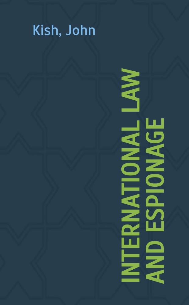International law and espionage = Международное право и шпионаж.