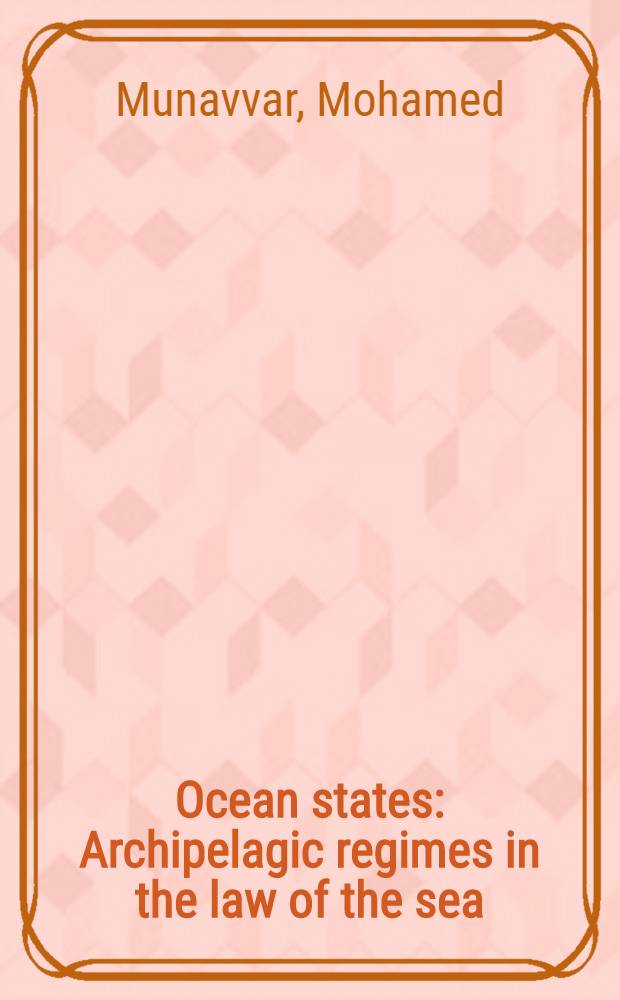 Ocean states : Archipelagic regimes in the law of the sea = Островные государства. Режим архипелагов в морском праве.