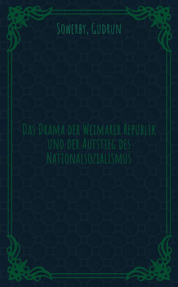 Das Drama der Weimarer Republik und der Aufstieg des Nationalsozialismus : "Der Feind steht rechts" = Драма Веймарской Республики и подъем.