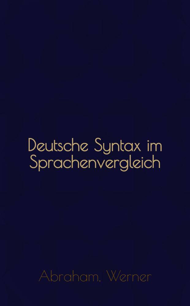 Deutsche Syntax im Sprachenvergleich : Grundlegung einer typologischen Syntax des Deutschen = Немецкий синтаксис в языковом сравнении.