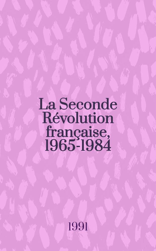 La Seconde Révolution française, 1965-1984 = Вторая французская революция, 1665-1984.