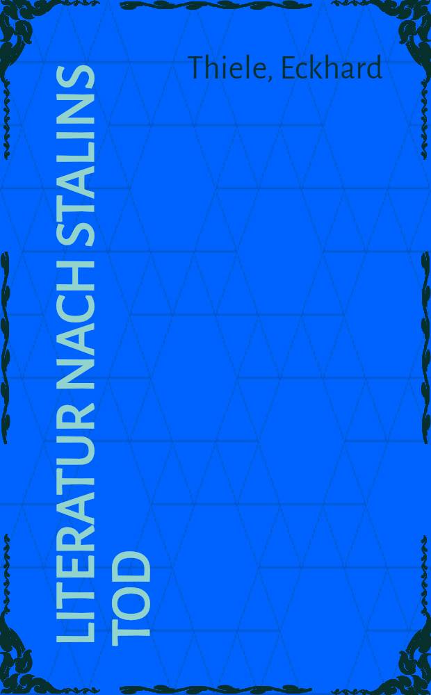 Literatur nach Stalins Tod : Sowjetlit. u. DDR-Lit. Ilja Ehrenburg, Stephan Hermlin, Erwin Strittmatter, Christa Wolf, Juri Trifonow : Diss. = Литература о смерти Сталина.