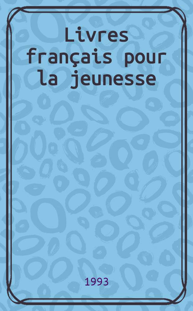 Livres français pour la jeunesse = Французские книги для юношества.