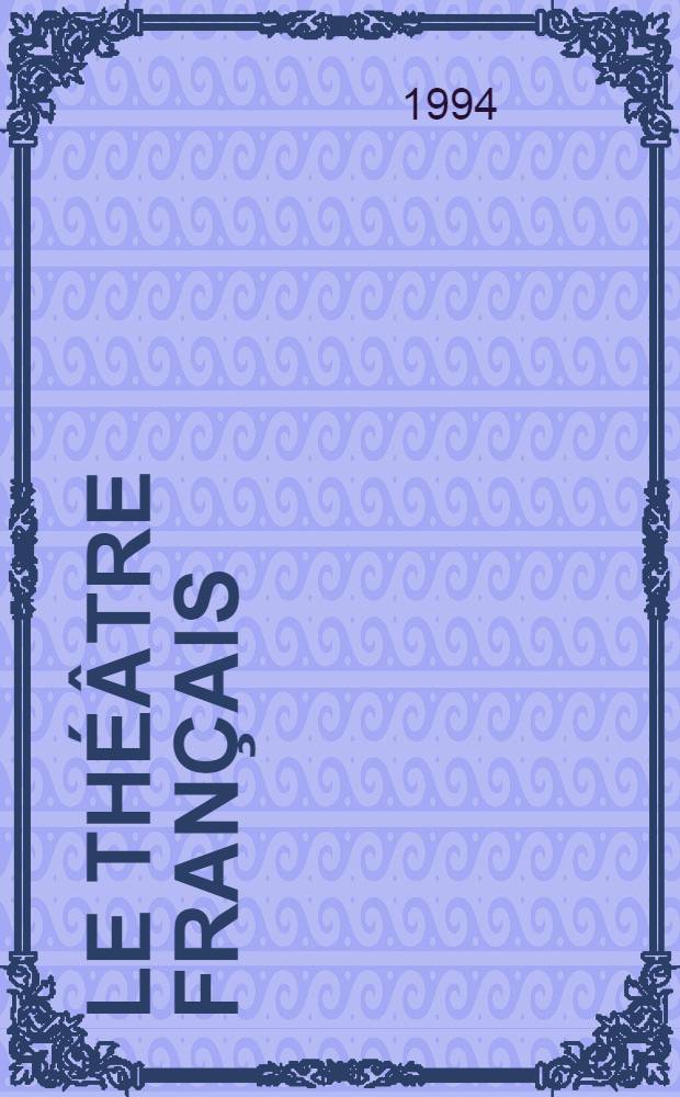 Le théâtre français = Французский театр.