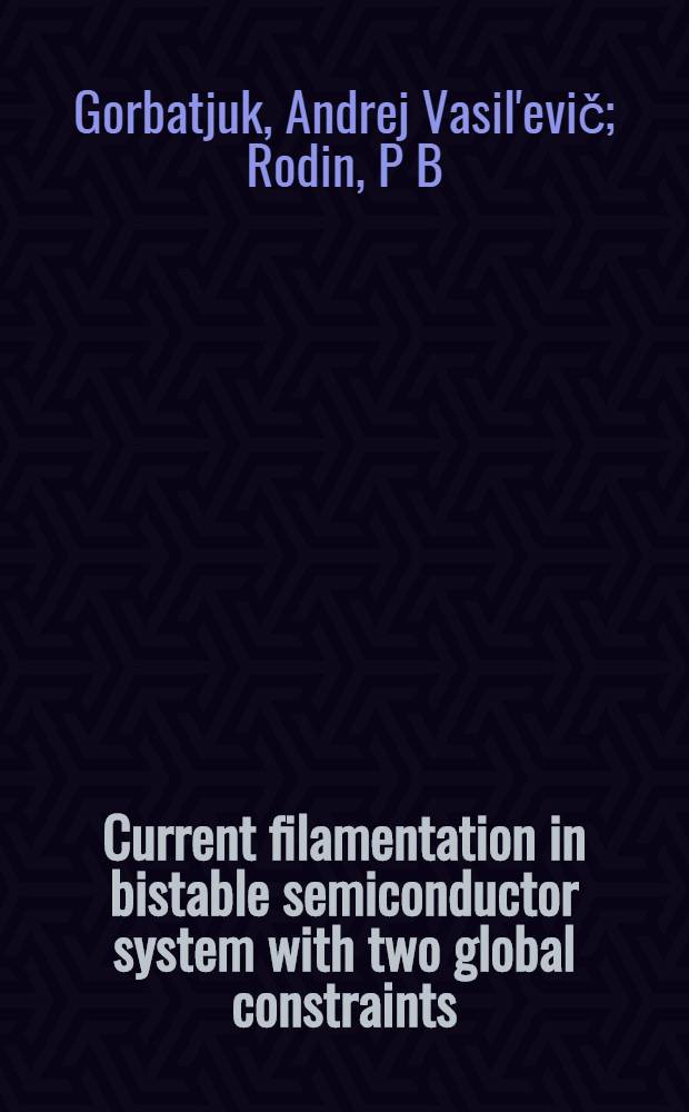 Current filamentation in bistable semiconductor system with two global constraints