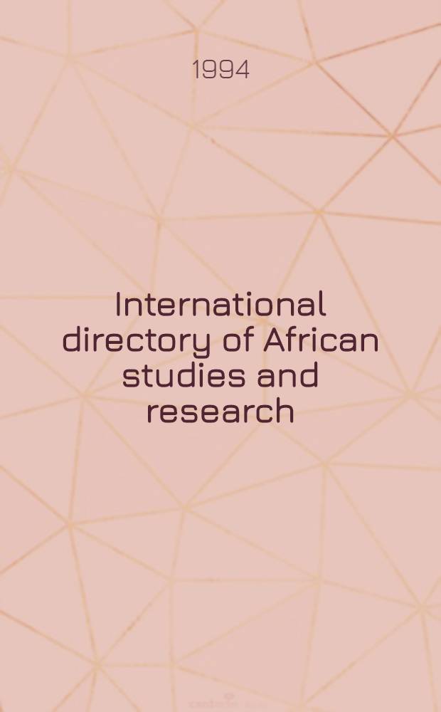 International directory of African studies and research = Répertoire international des études africaines = Международный справочник по исследованиям Африки.