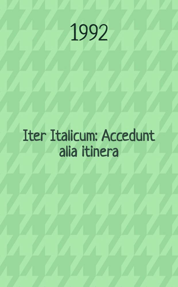 Iter Italicum : Accedunt alia itinera : A finding list of uncatalogued or incompletely catalogued humanistic ms. of the Renaissance in Ital. a. other libr