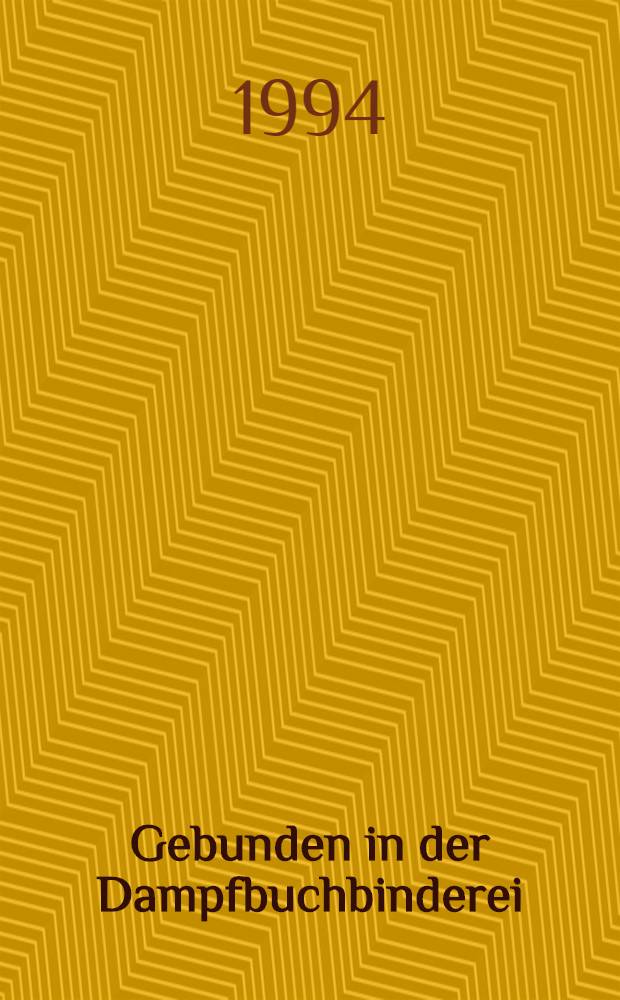 Gebunden in der Dampfbuchbinderei : Buchbinden im Wandel des 19. Jh. : Ausstellung im Zeughaus der Herzog - August - Bibliothek vom 26. Febr. bis 29. Mai 1994 = Переплетчики в 19в..