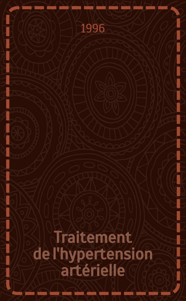 Traitement de l'hypertension artérielle: intérêt des diurétiques : Symp. des XVe Journées de l'hypertension artérielle, Paris, 13 déc .1995 = Лечение артериальной гипертензии: польза диуретиков, Париж, 13 декабря 1995.