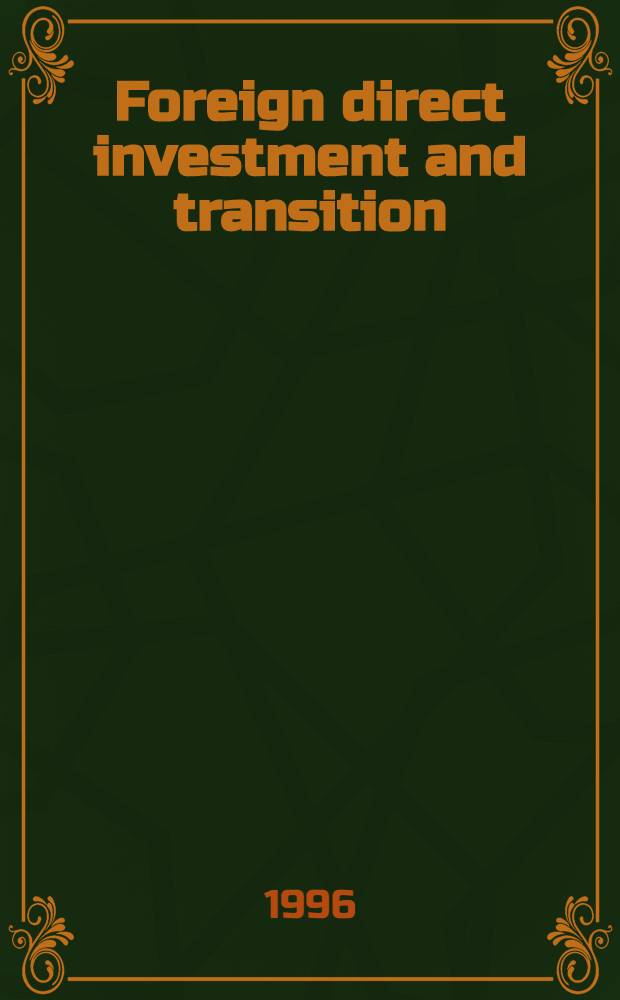 Foreign direct investment and transition : The case of the Visegrád countries = Иностранные прямые инвестиции и перемещения. Положение в Средне-европейских странах.