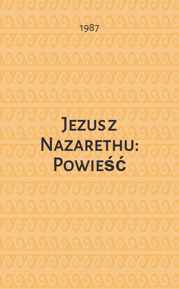Jezus z Nazarethu : Powieść