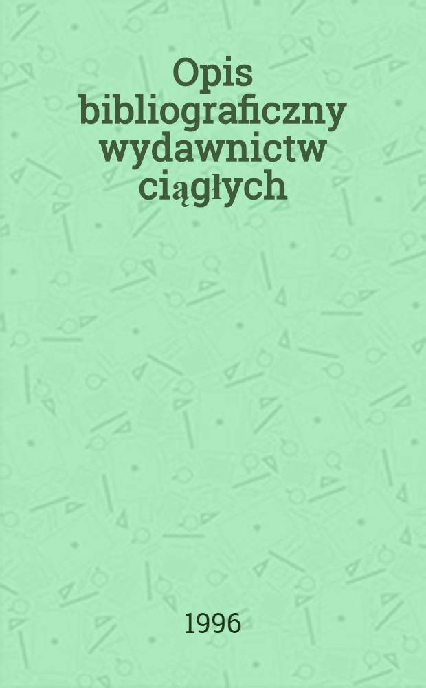 Opis bibliograficzny wydawnictw ciągłych (interpretacja postanowień PN-N-01152-02)
