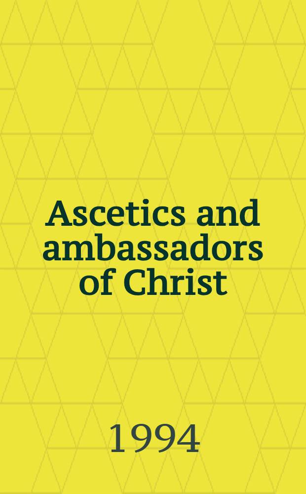 Ascetics and ambassadors of Christ : The monasteries of Palestine, 314-631