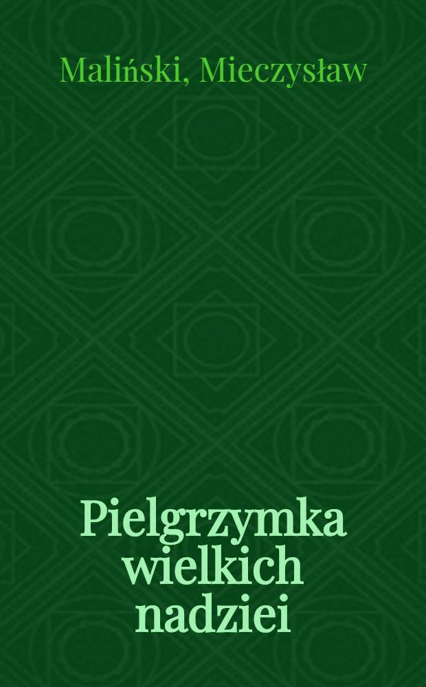 Pielgrzymka wielkich nadziei : Odwiedziny Jana Pawła II = Паломничество великих надежд.