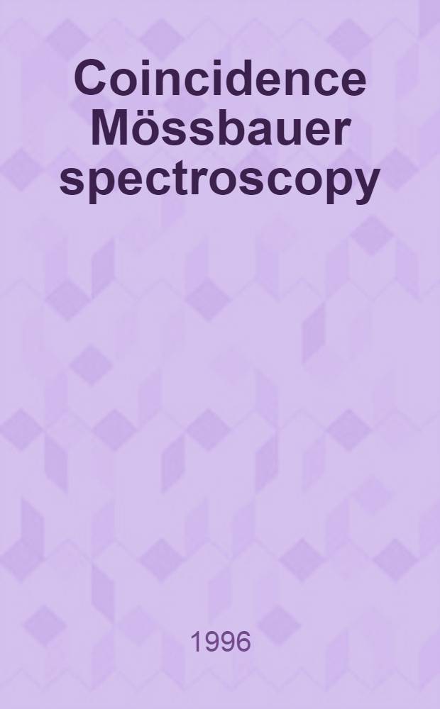 Coincidence Mössbauer spectroscopy = Совпадающая мессбауэровская спектроскопия..