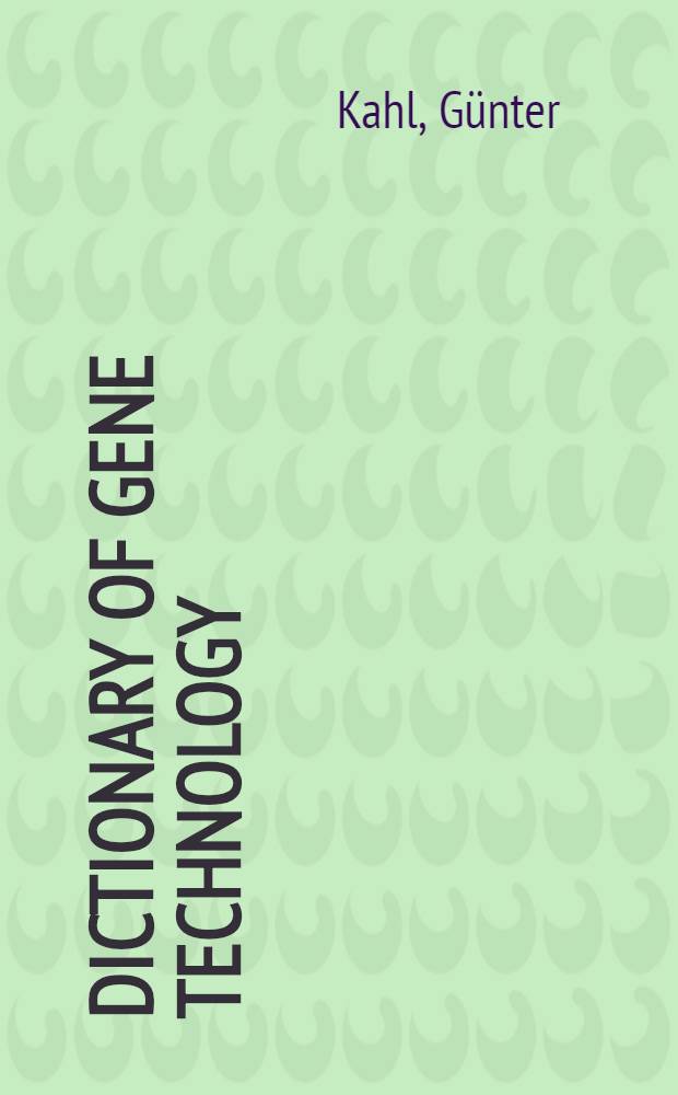 Dictionary of gene technology = Словарь по генной инженерии.