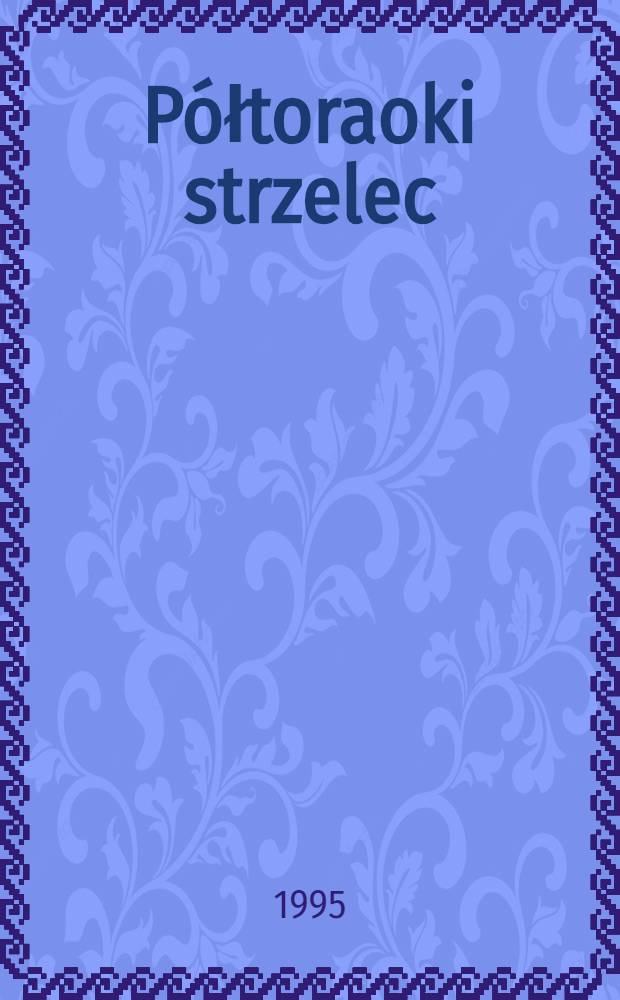 Półtoraoki strzelec : Wspomnienia = Полутораглазый стрелец.