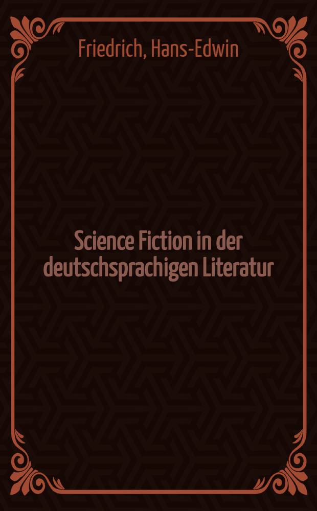 Science Fiction in der deutschsprachigen Literatur : Ein Ref. zur Forschung bis 1993