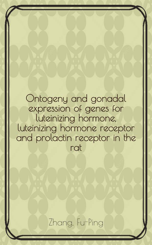 Ontogeny and gonadal expression of genes for luteinizing hormone, luteinizing hormone receptor and prolactin receptor in the rat = Онтогенез и экспрессия гена половой железы для лютеинизирующего гормона, рецептора лютеинизируюшего гормона и рецептора пролактина у крыс.