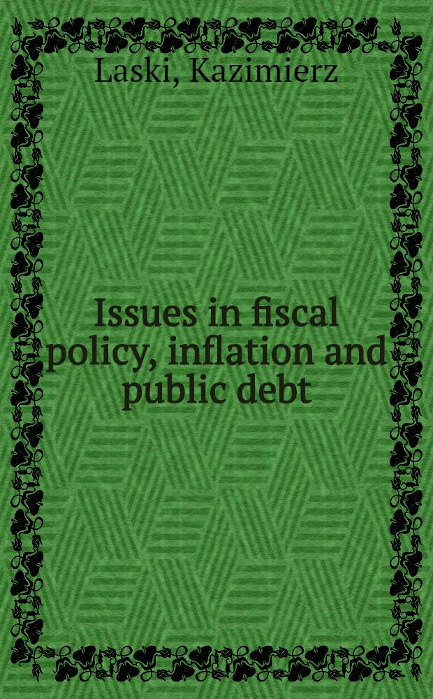 Issues in fiscal policy, inflation and public debt