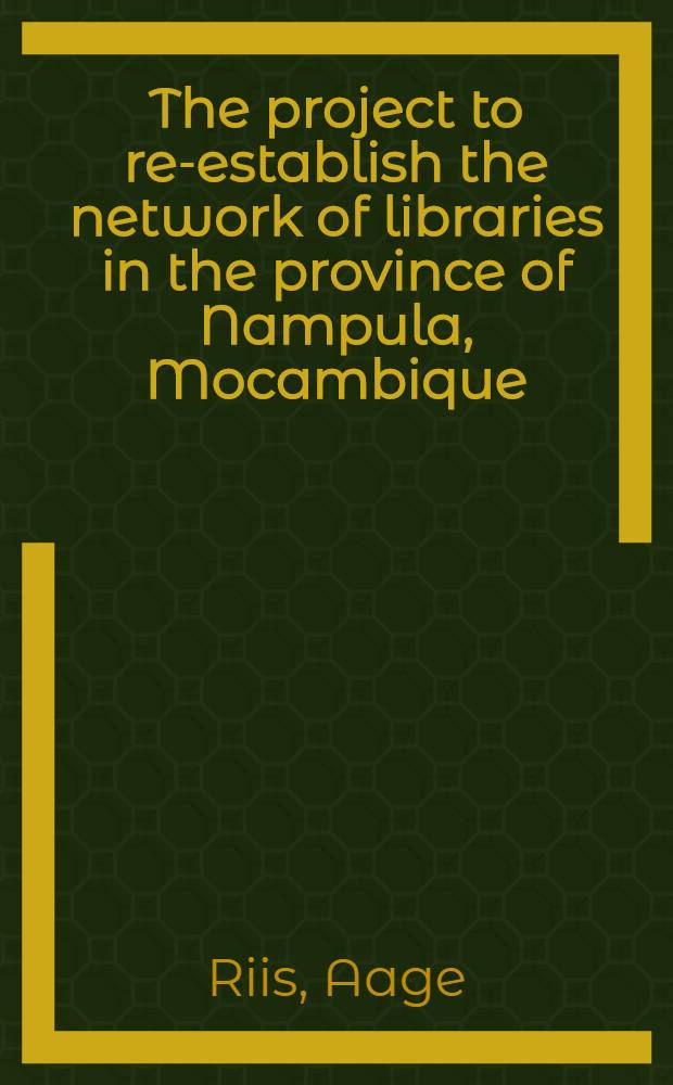 The project to re-establish the network of libraries in the province of Nampula, Mocambique = ИФЛА.Библиотеки в географическо и социально изолированных районах..
