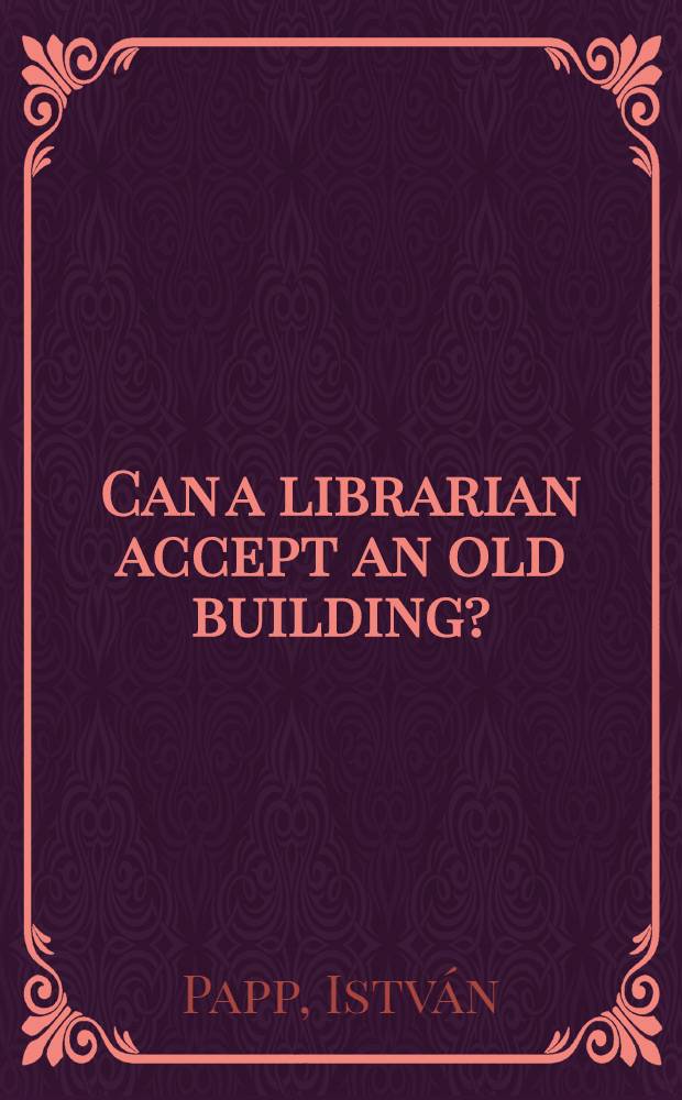 Can a librarian accept an old building? = ИФЛА.Может ли библиотекарь принять старое здание?.