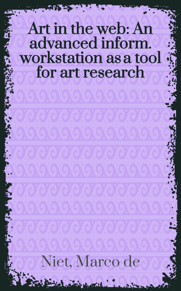 Art in the web : An advanced inform. workstation as a tool for art research = ИФЛА.Библиотеки будущего:Влияние современной технологии ,насколько это возможно, в области библиотечного дела.