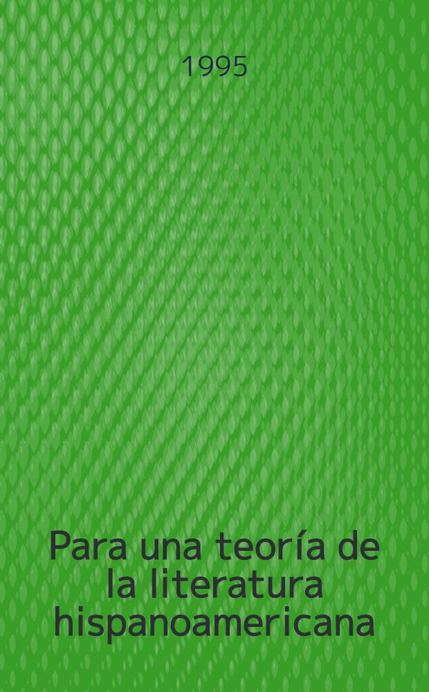 Para una teoría de la literatura hispanoamericana = К вопросу о теории латиноамериканской литературы.