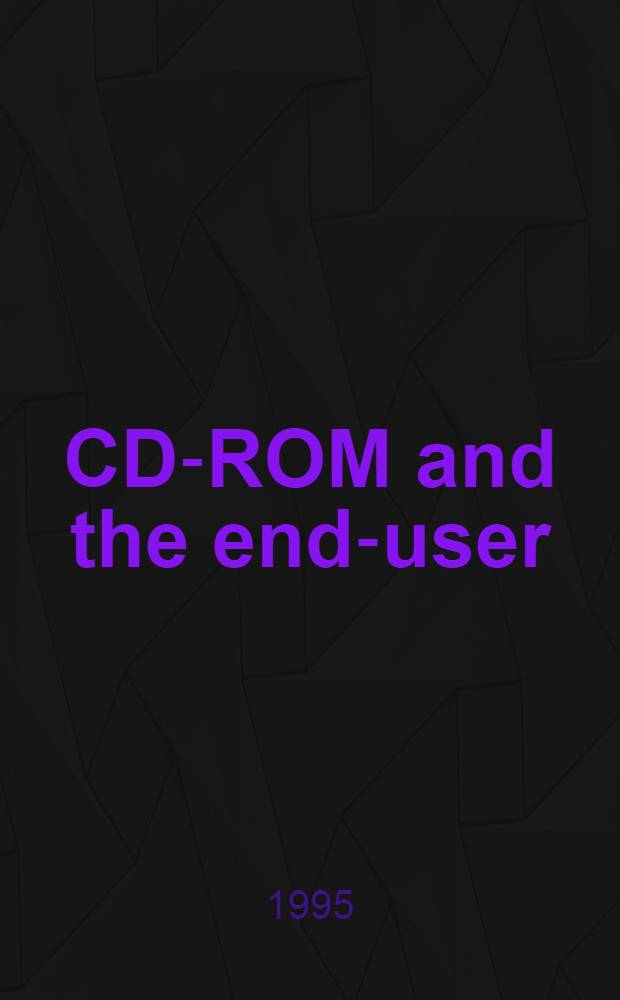 CD-ROM and the end-user: power to the people = ИФЛА.СD-ROM и пользователь:власть человеку..