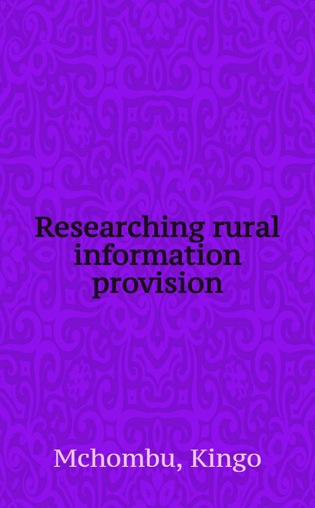 Researching rural information provision : A case study = ИФЛА.Исследование информационного запаса сельской местности: изучение..