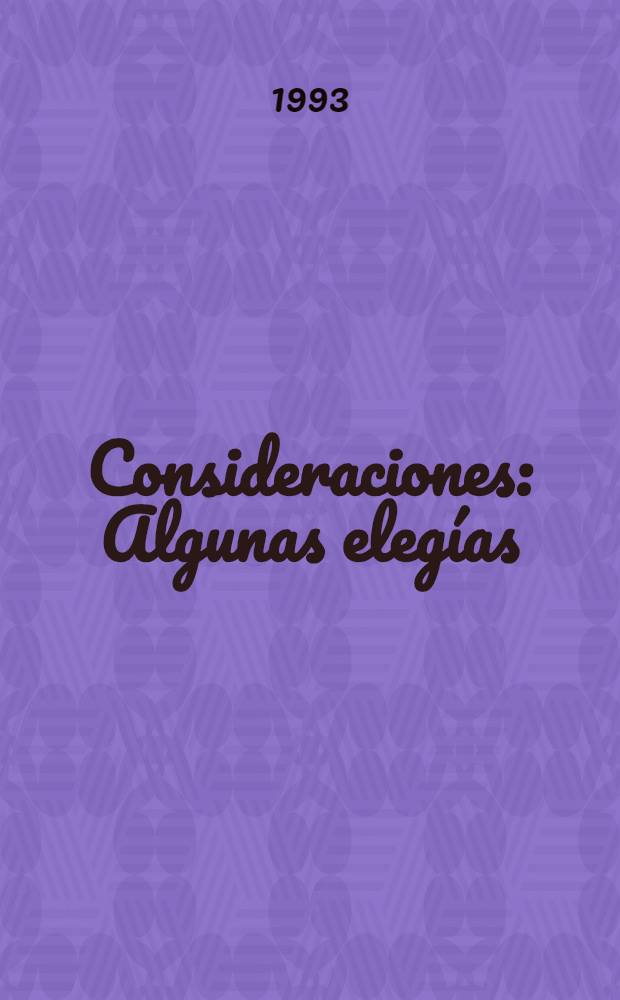 Consideraciones : Algunas elegías