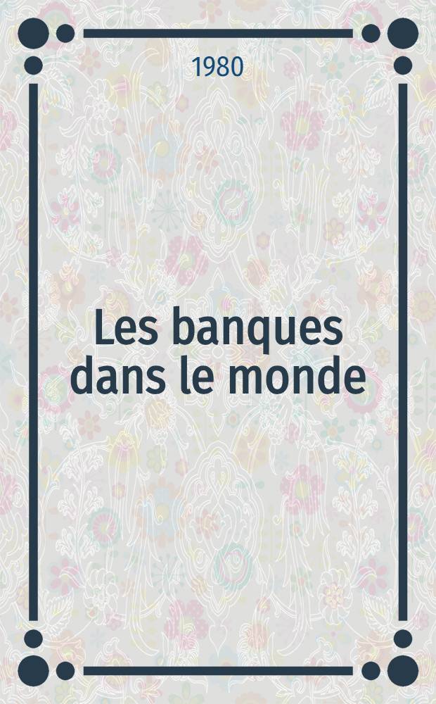 Les banques dans le monde = Банки в мире.