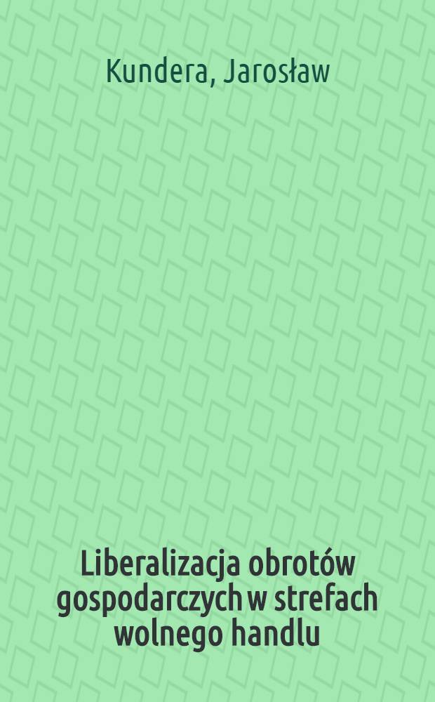 Liberalizacja obrotów gospodarczych w strefach wolnego handlu = Либерализация экономического оборота в сфере свободной торговли.