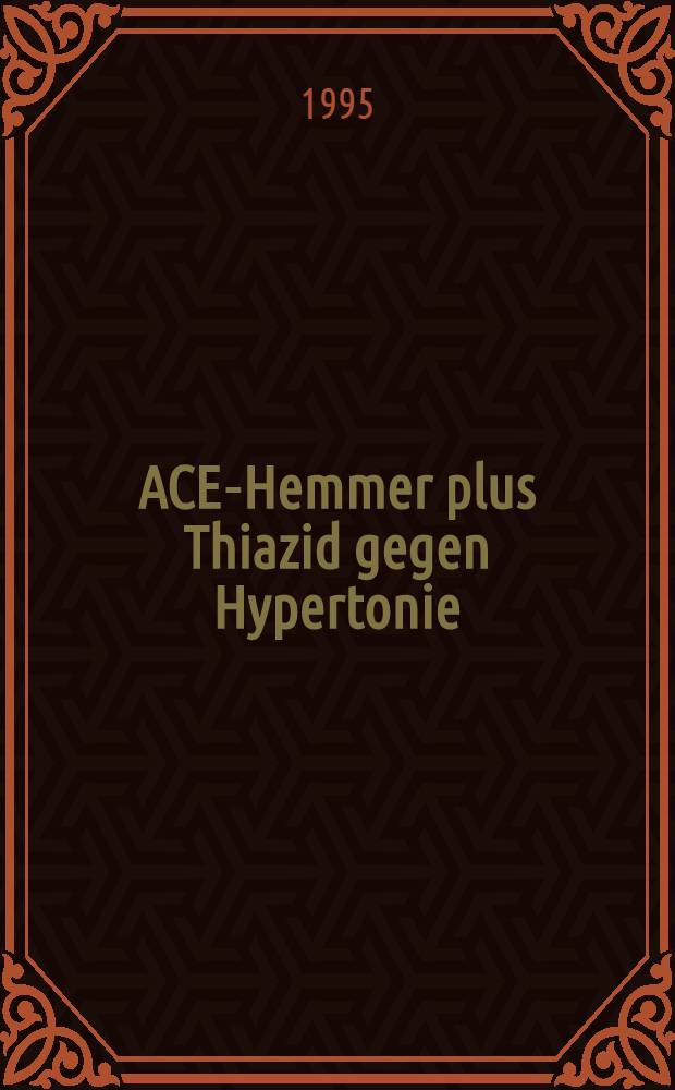 ACE-Hemmer plus Thiazid gegen Hypertonie : Gemeinsam sind sie stärker