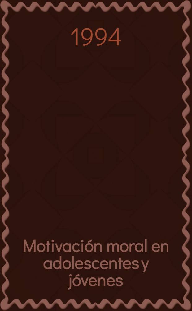 Motivaci&oacute;n moral en adolescentes y j&oacute;venes = Моральная мотивация молодежи.